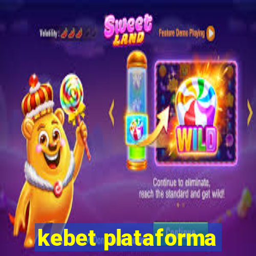 kebet plataforma